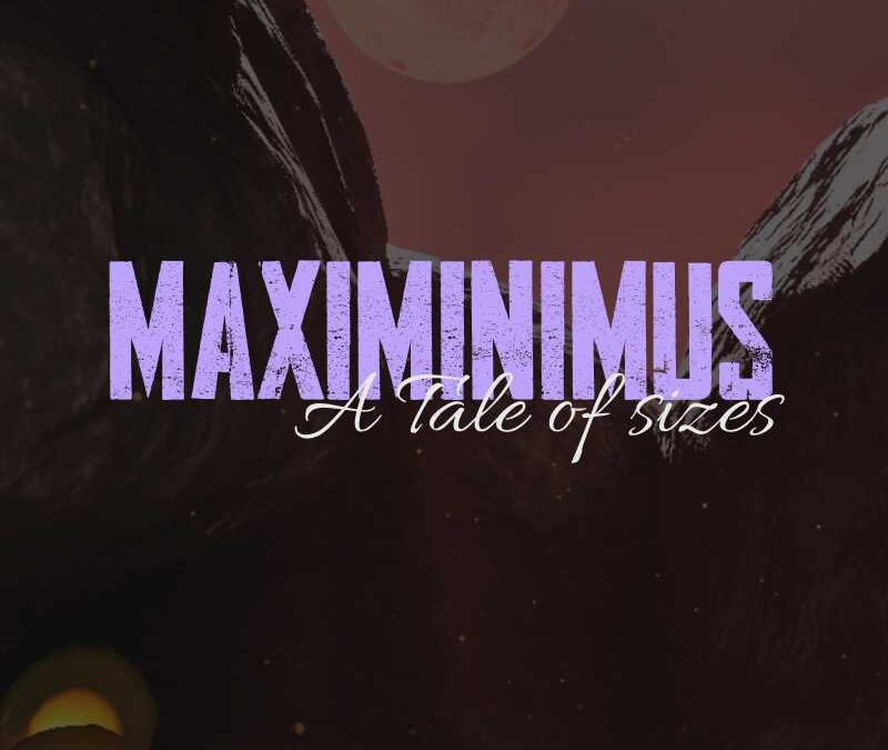 MaxiMinimus